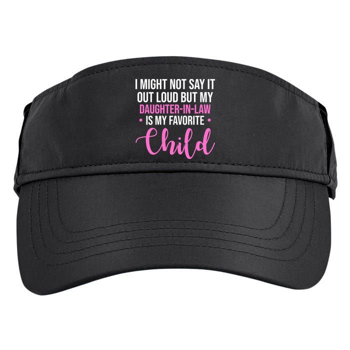 I Might Not Say It Out Loud But My Daughter In Law Is My Favorite Adult Drive Performance Visor