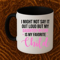 I Might Not Say It Out Loud But My Daughter In Law Is My Favorite Mug