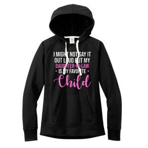 I Might Not Say It Out Loud But My Daughter In Law Is My Favorite Women's Fleece Hoodie