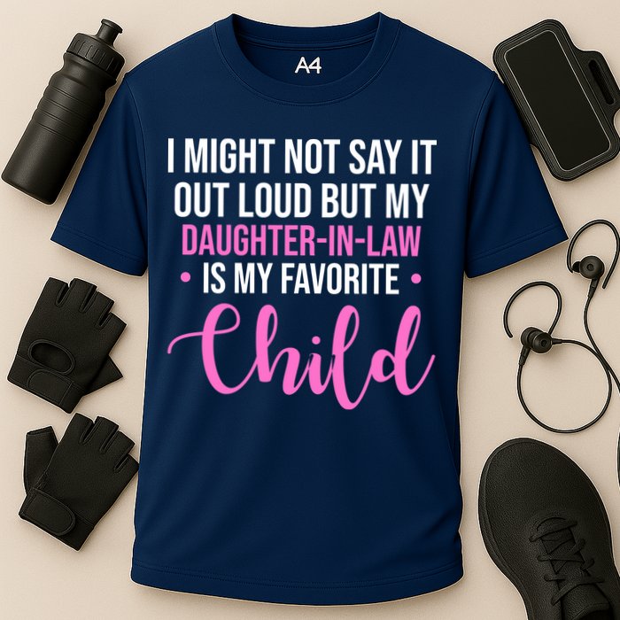 I Might Not Say It Out Loud But My Daughter In Law Is My Favorite Performance Shirt