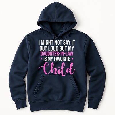 I Might Not Say It Out Loud But My Daughter In Law Is My Favorite Hoodie