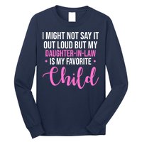 I Might Not Say It Out Loud But My Daughter In Law Is My Favorite Long Sleeve Shirt
