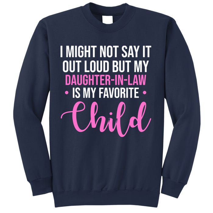 I Might Not Say It Out Loud But My Daughter In Law Is My Favorite Sweatshirt