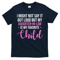 I Might Not Say It Out Loud But My Daughter In Law Is My Favorite T-Shirt