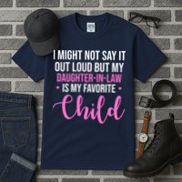 I Might Not Say It Out Loud But My Daughter In Law Is My Favorite Tall T-Shirt
