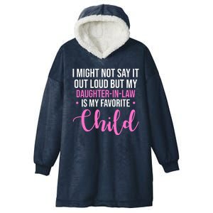 I Might Not Say It Out Loud But My Daughter In Law Is My Favorite Hooded Wearable Blanket