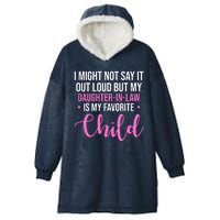 I Might Not Say It Out Loud But My Daughter In Law Is My Favorite Hooded Wearable Blanket