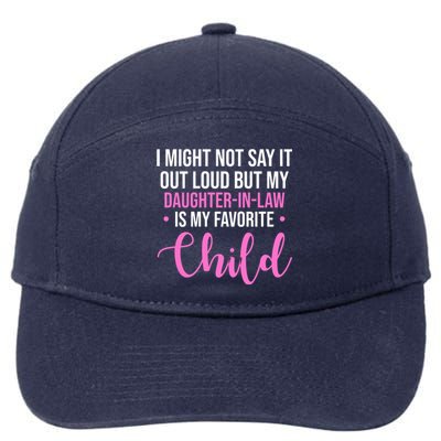 I Might Not Say It Out Loud But My Daughter In Law Is My Favorite 7-Panel Snapback Hat