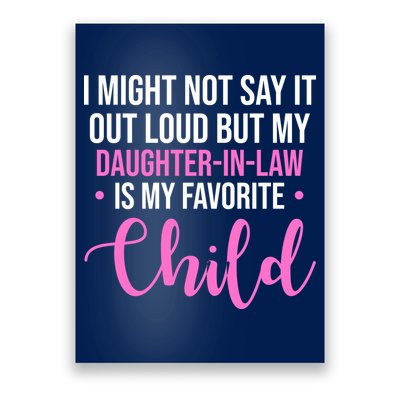 I Might Not Say It Out Loud But My Daughter In Law Is My Favorite Poster