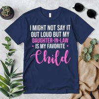 I Might Not Say It Out Loud But My Daughter In Law Is My Favorite Premium T-Shirt