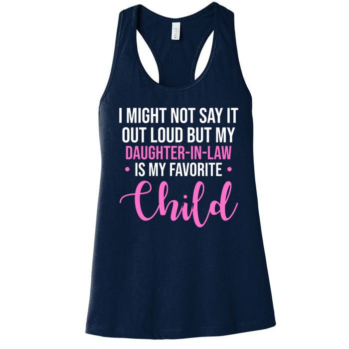 I Might Not Say It Out Loud But My Daughter In Law Is My Favorite Women's Racerback Tank