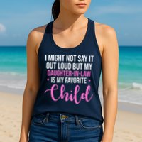 I Might Not Say It Out Loud But My Daughter In Law Is My Favorite Womens Tank Top