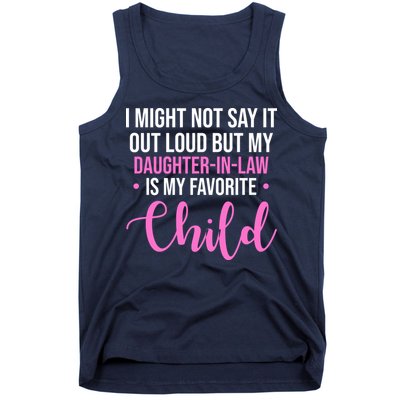 I Might Not Say It Out Loud But My Daughter In Law Is My Favorite Tank Top