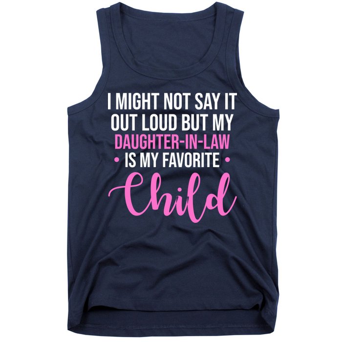 I Might Not Say It Out Loud But My Daughter In Law Is My Favorite Tank Top