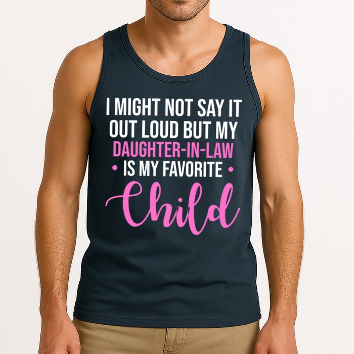 I Might Not Say It Out Loud But My Daughter In Law Is My Favorite Tank Top