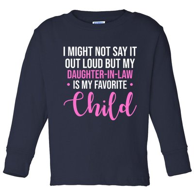 I Might Not Say It Out Loud But My Daughter In Law Is My Favorite Toddler Long Sleeve Shirt