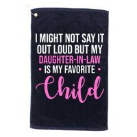 I Might Not Say It Out Loud But My Daughter In Law Is My Favorite Golf Towel