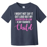 I Might Not Say It Out Loud But My Daughter In Law Is My Favorite Toddler T-Shirt