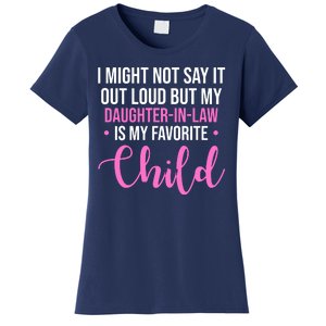 I Might Not Say It Out Loud But My Daughter In Law Is My Favorite Women's T-Shirt