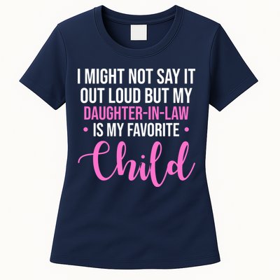 I Might Not Say It Out Loud But My Daughter In Law Is My Favorite Womens T-Shirt