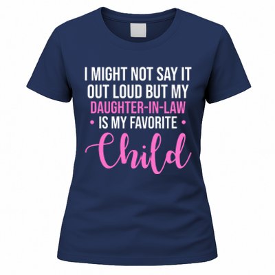 I Might Not Say It Out Loud But My Daughter In Law Is My Favorite Women's T-Shirt