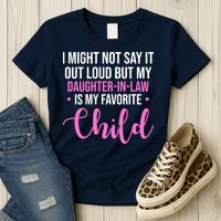 I Might Not Say It Out Loud But My Daughter In Law Is My Favorite Womens T-Shirt