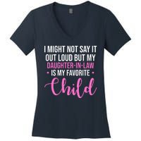 I Might Not Say It Out Loud But My Daughter In Law Is My Favorite Women's V-Neck T-Shirt