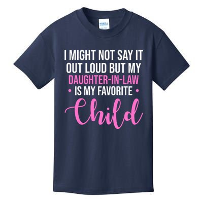 I Might Not Say It Out Loud But My Daughter In Law Is My Favorite Kids T-Shirt