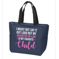 I Might Not Say It Out Loud But My Daughter In Law Is My Favorite Zip Tote Bag