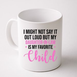 I Might Not Say It Out Loud But My Daughter In Law Is My Favorite Coffee Mug