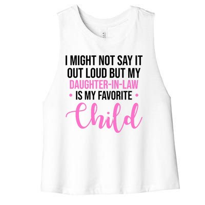 I Might Not Say It Out Loud But My Daughter In Law Is My Favorite Women's Racerback Cropped Tank