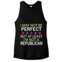 I May Not Be Perfect But At Least IM Not A Republican Funny Ladies PosiCharge Tri-Blend Wicking Tank