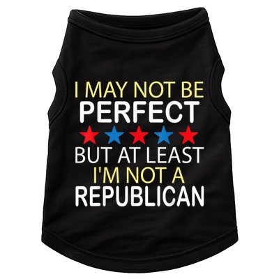 I May Not Be Perfect But At Least IM Not A Republican Funny Doggie Tank
