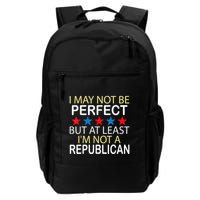 I May Not Be Perfect But At Least IM Not A Republican Funny Backpack