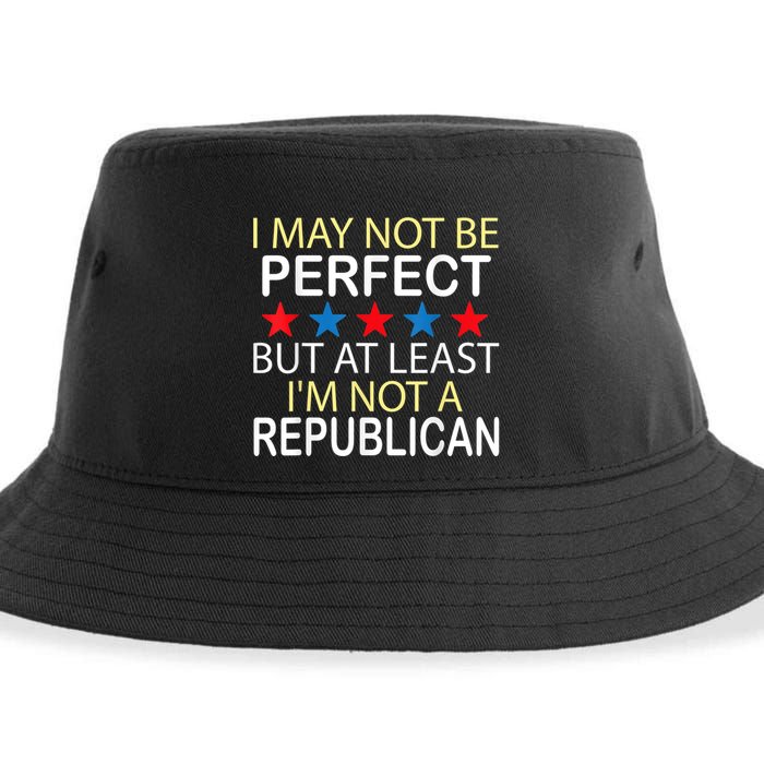 I May Not Be Perfect But At Least IM Not A Republican Funny Sustainable Bucket Hat