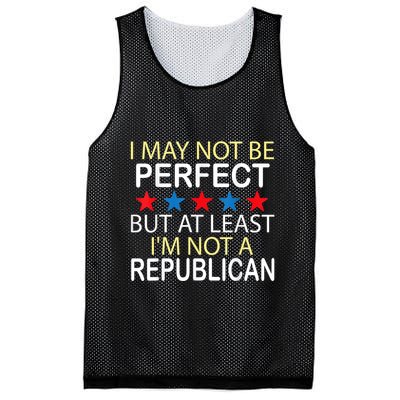 I May Not Be Perfect But At Least IM Not A Republican Funny Mesh Reversible Basketball Jersey Tank