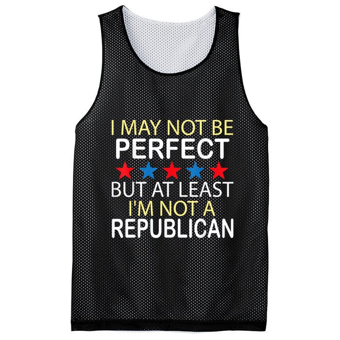 I May Not Be Perfect But At Least IM Not A Republican Funny Mesh Reversible Basketball Jersey Tank