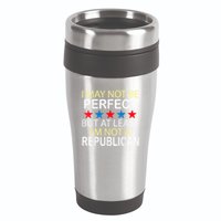 I May Not Be Perfect But At Least IM Not A Republican Funny 16oz Travel Tumbler