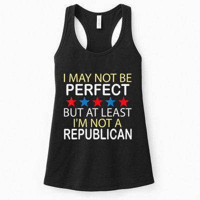 I May Not Be Perfect But At Least IM Not A Republican Funny Womens Tank Top