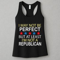 I May Not Be Perfect But At Least IM Not A Republican Funny Womens Tank Top