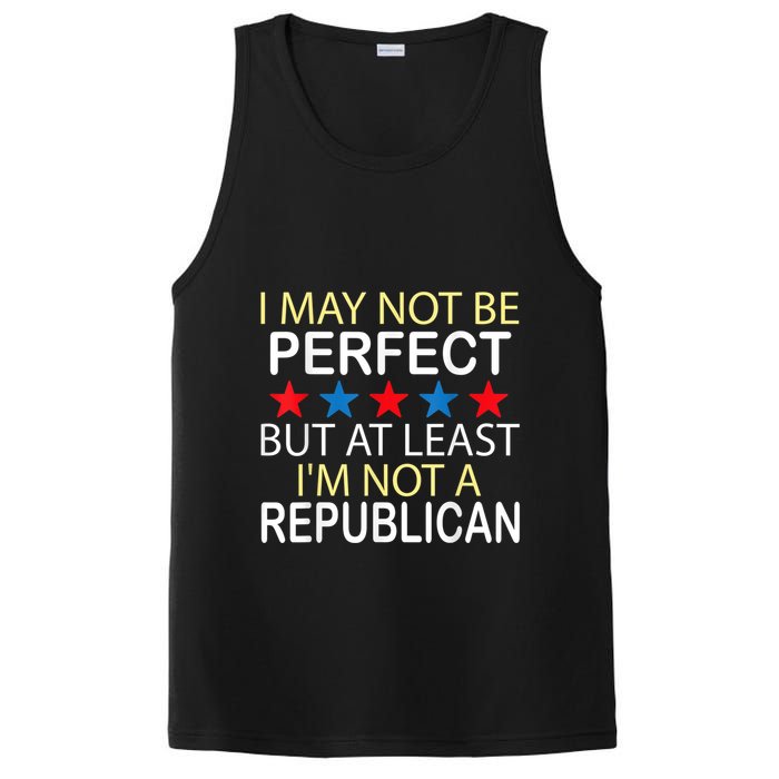 I May Not Be Perfect But At Least IM Not A Republican Funny PosiCharge Competitor Tank