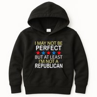 I May Not Be Perfect But At Least IM Not A Republican Funny Kids Hoodie
