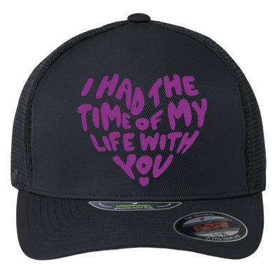 In My Now Speak Era I Have The Time Of My Life With You Flexfit Unipanel Trucker Cap