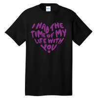 In My Now Speak Era I Have The Time Of My Life With You Tall T-Shirt