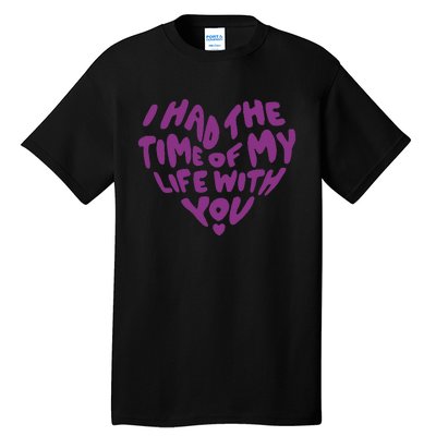 In My Now Speak Era I Have The Time Of My Life With You Tall T-Shirt