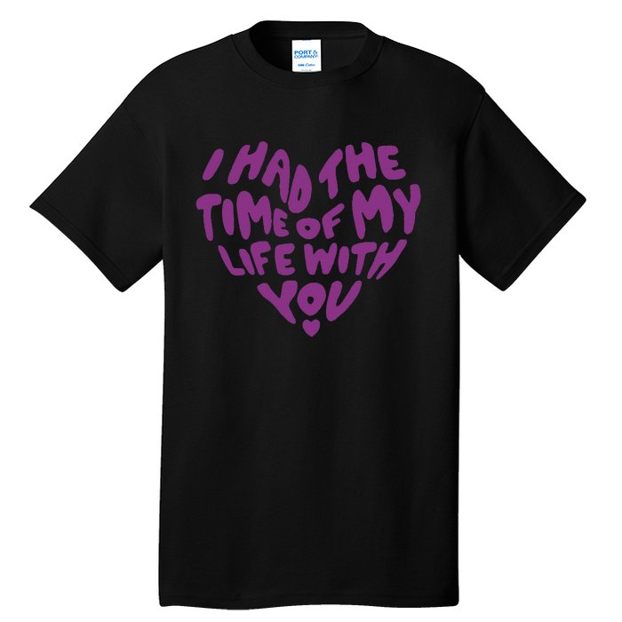 In My Now Speak Era I Have The Time Of My Life With You Tall T-Shirt