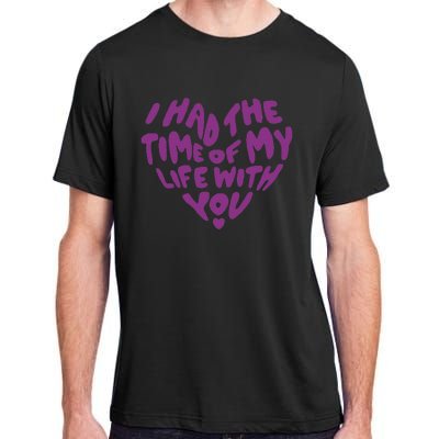 In My Now Speak Era I Have The Time Of My Life With You Adult ChromaSoft Performance T-Shirt