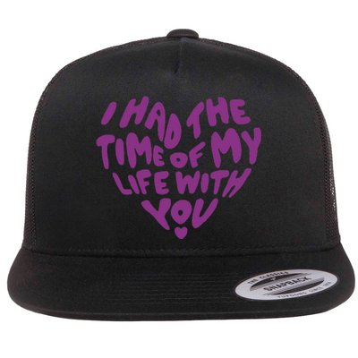 In My Now Speak Era I Have The Time Of My Life With You Flat Bill Trucker Hat