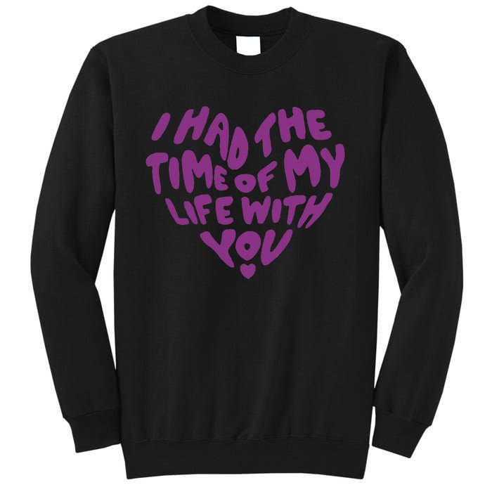 In My Now Speak Era I Have The Time Of My Life With You Tall Sweatshirt