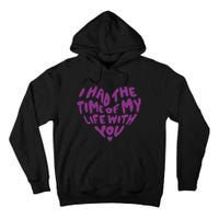 In My Now Speak Era I Have The Time Of My Life With You Tall Hoodie